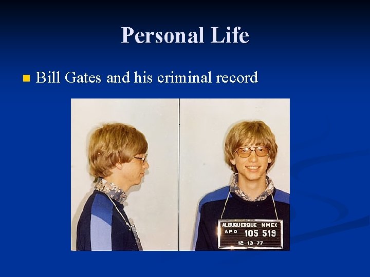 Personal Life n Bill Gates and his criminal record 
