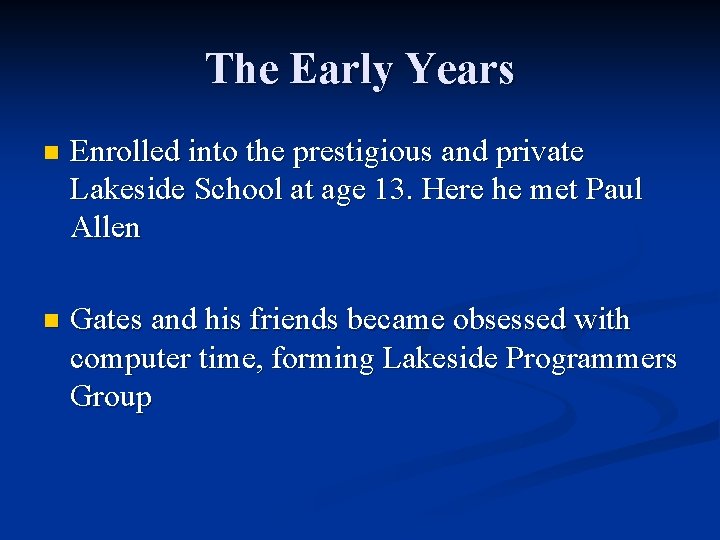 The Early Years n Enrolled into the prestigious and private Lakeside School at age