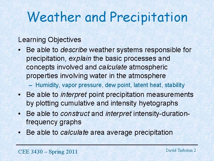 Weather and Precipitation Learning Objectives • Be able to describe weather systems responsible for
