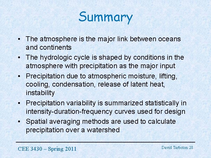 Summary • The atmosphere is the major link between oceans and continents • The