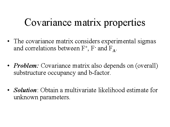 Covariance matrix properties • The covariance matrix considers experimental sigmas and correlations between F+,