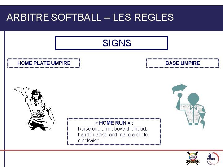 ARBITRE SOFTBALL – LES REGLES SIGNS HOME PLATE UMPIRE BASE UMPIRE « HOME RUN