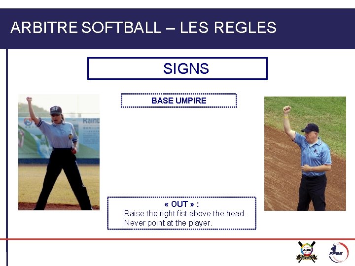 ARBITRE SOFTBALL – LES REGLES SIGNS BASE UMPIRE « OUT » : Raise the