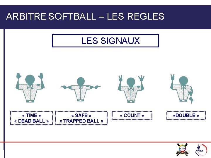 ARBITRE SOFTBALL – LES REGLES SIGNAUX « TIME » « DEAD BALL » «