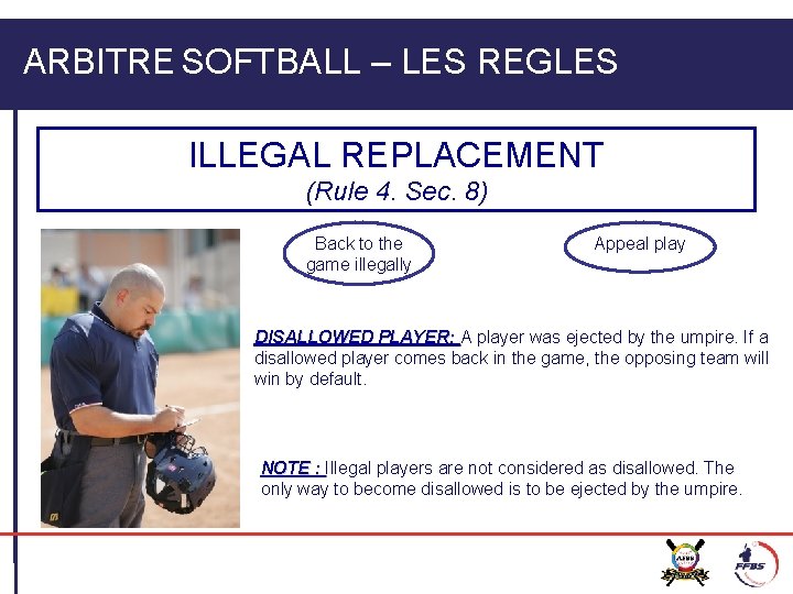 ARBITRE SOFTBALL – LES REGLES ILLEGAL REPLACEMENT (Rule 4. Sec. 8) Back to the