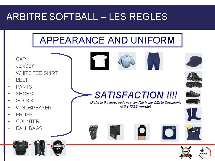 ARBITRE SOFTBALL – LES REGLES APPEARANCE AND UNIFORM • • • CAP JERSEY WHITE