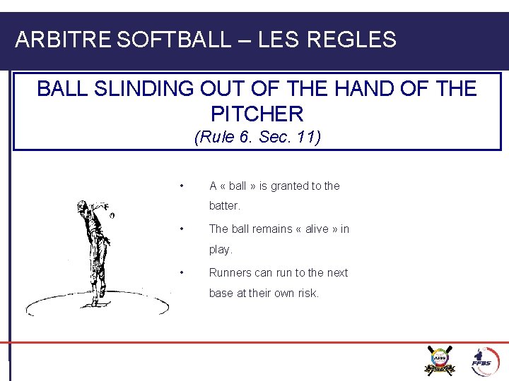 ARBITRE SOFTBALL – LES REGLES BALL SLINDING OUT OF THE HAND OF THE PITCHER