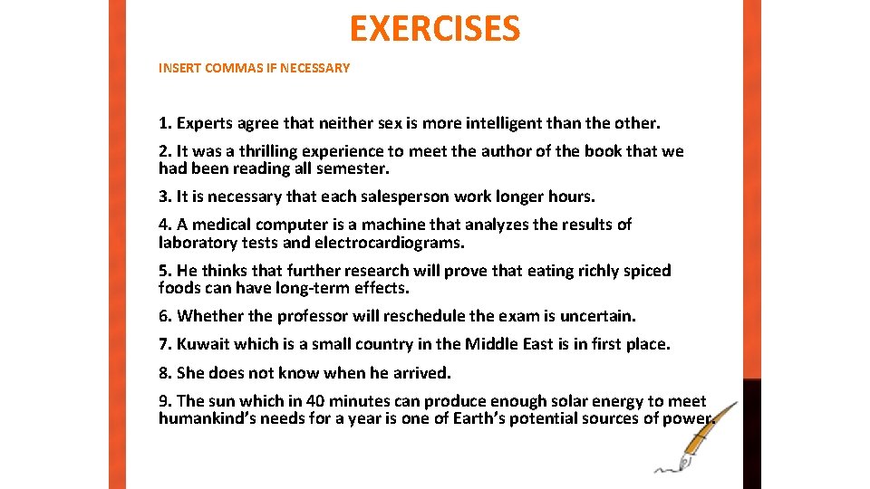 EXERCISES INSERT COMMAS IF NECESSARY 1. Experts agree that neither sex is more intelligent