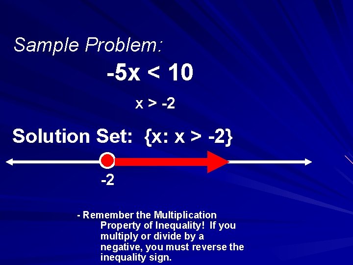 Sample Problem: -5 x < 10 x > -2 Solution Set: {x: x >