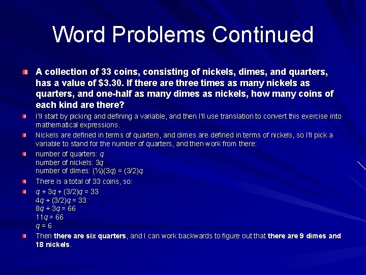 Word Problems Continued A collection of 33 coins, consisting of nickels, dimes, and quarters,