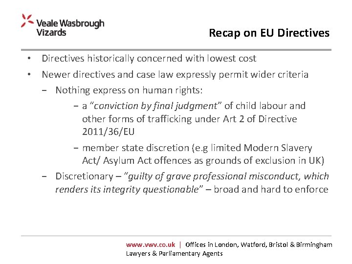 Recap on EU Directives • Directives historically concerned with lowest cost • Newer directives