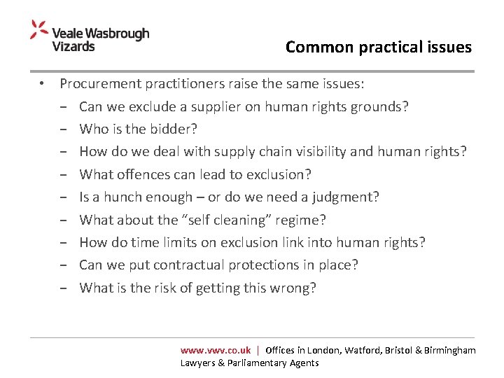 Common practical issues • Procurement practitioners raise the same issues: − Can we exclude