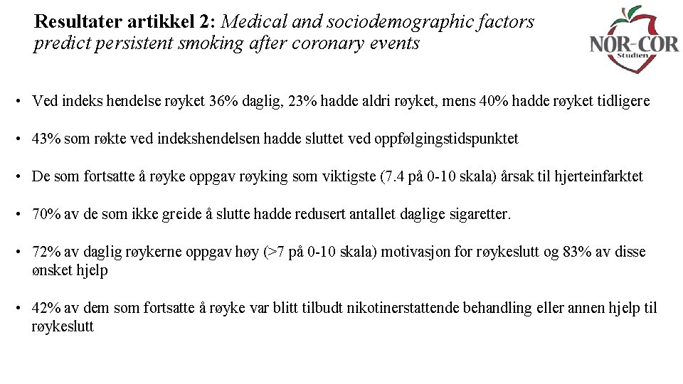 Resultater artikkel 2: Medical and sociodemographic factors predict persistent smoking after coronary events •