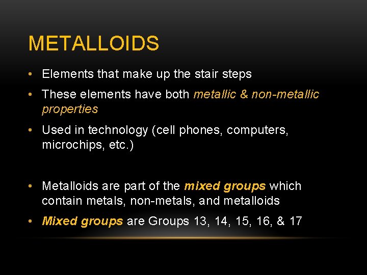 PERIODIC TABLE METALS NONMETALS METALLOIDS METALS Good conductors