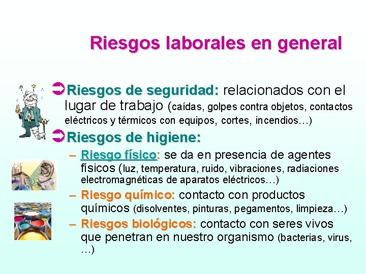 Riesgos laborales en general ÜRiesgos de seguridad: relacionados con el lugar de trabajo (caídas,