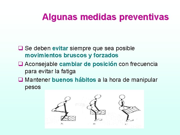 Algunas medidas preventivas q Se deben evitar siempre que sea posible movimientos bruscos y