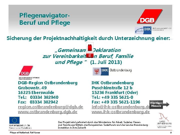 Pflegenavigator. Beruf und Pflege Sicherung der Projektnachhaltigkeit durch Unterzeichnung einer: „Gemeinsame Deklaration zur Vereinbarkeit