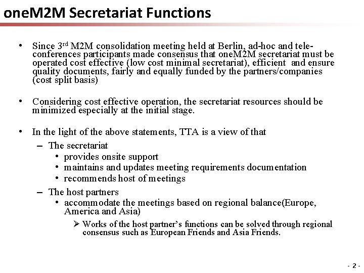 one. M 2 M Secretariat Functions • Since 3 rd M 2 M consolidation