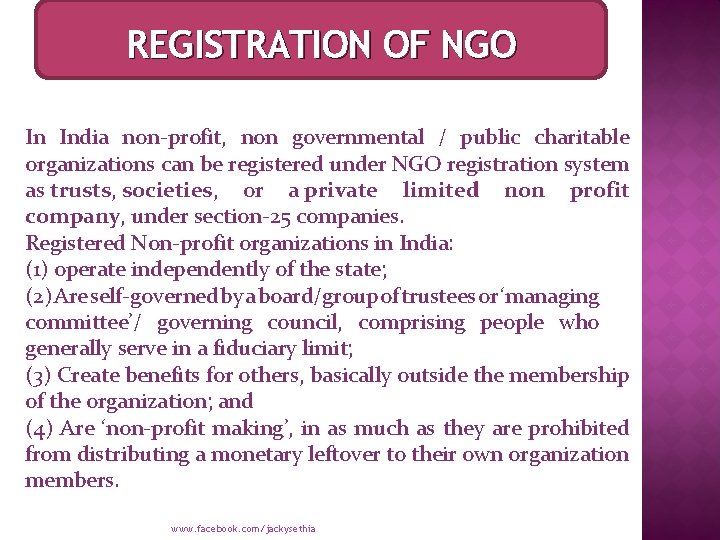 REGISTRATION OF NGO In India non-profit, non governmental / public charitable organizations can be