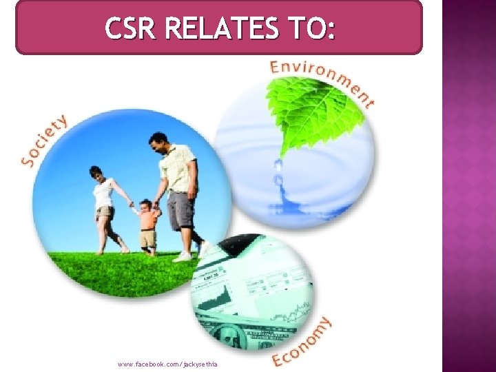 CSR RELATES TO: www. facebook. com/jackysethia 