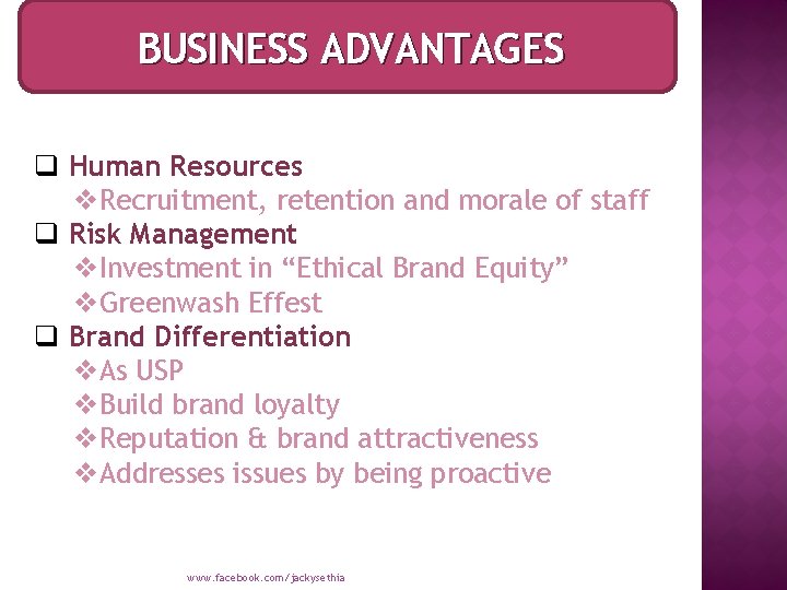 BUSINESS ADVANTAGES q Human Resources v. Recruitment, retention and morale of staff q Risk