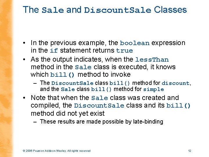 The Sale and Discount. Sale Classes • In the previous example, the boolean expression