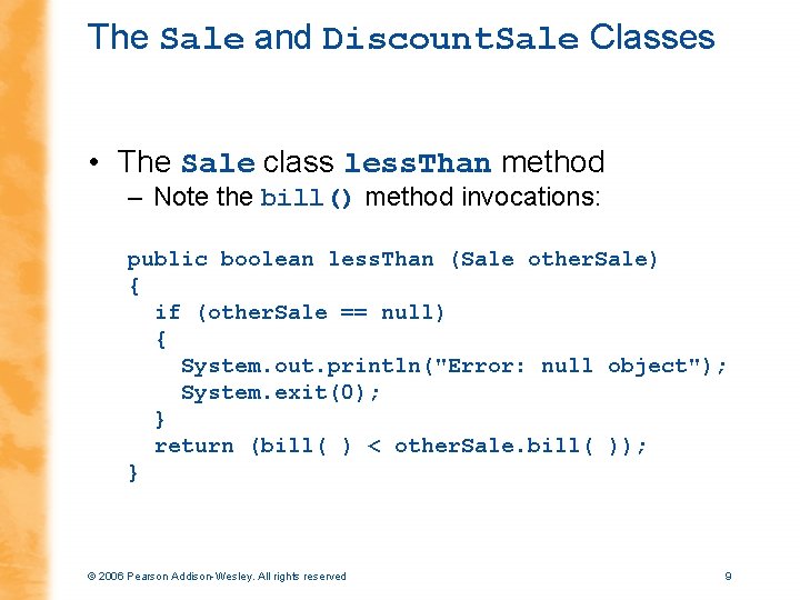 The Sale and Discount. Sale Classes • The Sale class less. Than method –