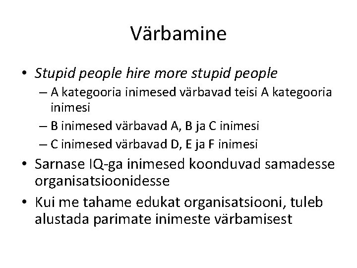 Värbamine • Stupid people hire more stupid people – A kategooria inimesed värbavad teisi