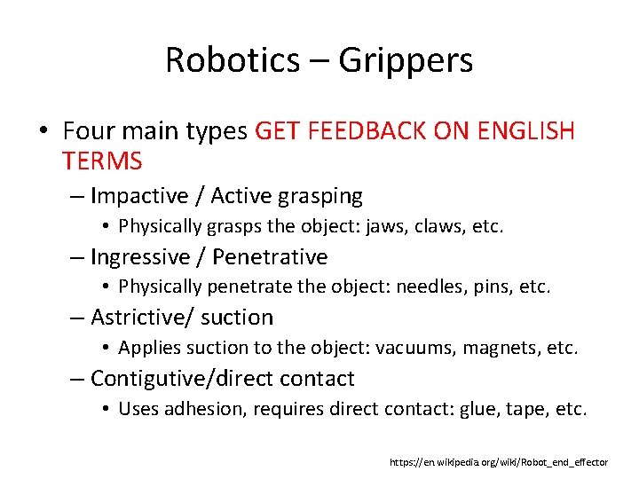 Robotics – Grippers • Four main types GET FEEDBACK ON ENGLISH TERMS – Impactive