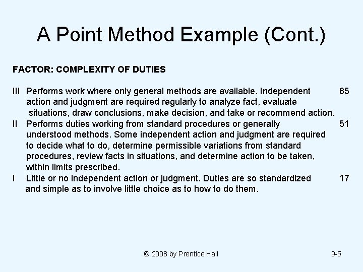 A Point Method Example (Cont. ) FACTOR: COMPLEXITY OF DUTIES III Performs work where A Point Method Example (Cont. ) FACTOR: COMPLEXITY OF DUTIES III Performs work where