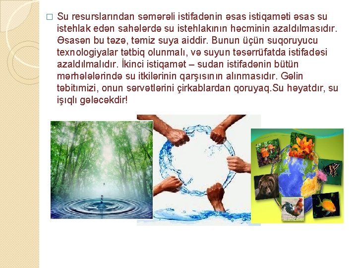 � Su resurslarından səmərəli istifadənin əsas istiqaməti əsas su istehlak edən sahələrdə su istehlakının