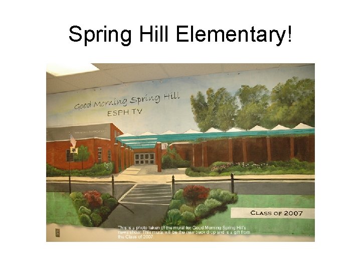 Spring Hill Elementary! 