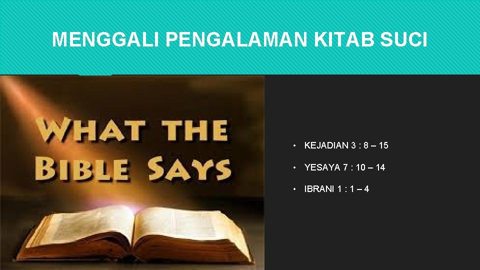 MENGGALI PENGALAMAN KITAB SUCI • KEJADIAN 3 : 8 – 15 • YESAYA 7