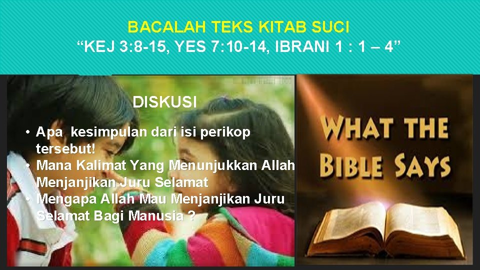 BACALAH TEKS KITAB SUCI “KEJ 3: 8 -15, YES 7: 10 -14, IBRANI 1