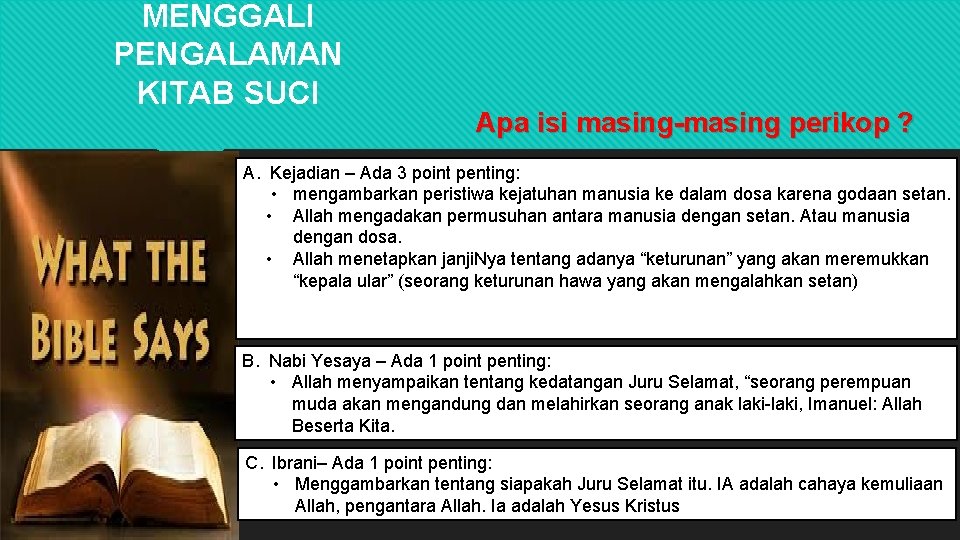 MENGGALI PENGALAMAN KITAB SUCI Apa isi masing-masing perikop ? A. Kejadian – Ada 3