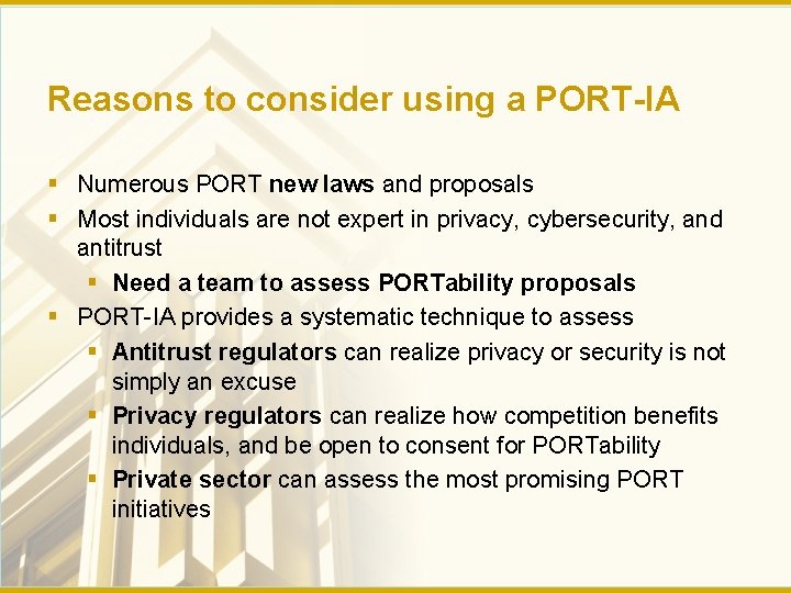 Reasons to consider using a PORT-IA § Numerous PORT new laws and proposals §