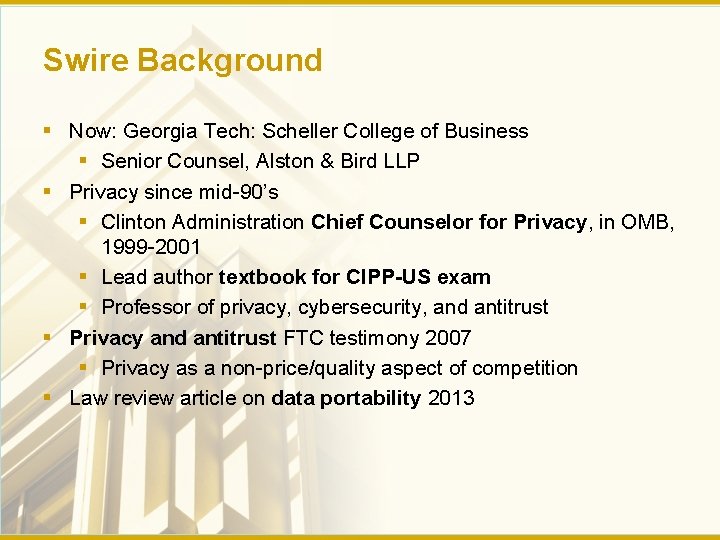 Swire Background § Now: Georgia Tech: Scheller College of Business § Senior Counsel, Alston