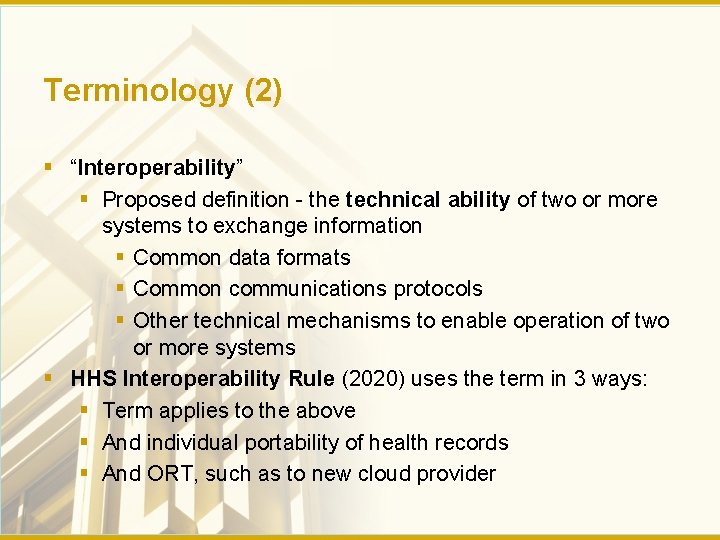 Terminology (2) § “Interoperability” § Proposed definition - the technical ability of two or