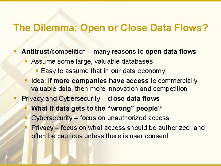 The Dilemma: Open or Close Data Flows? § Antitrust/competition – many reasons to open