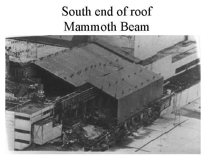 South end of roof Mammoth Beam 