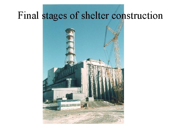 Final stages of shelter construction 