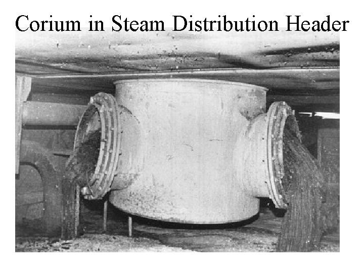 Corium in Steam Distribution Header 