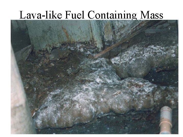 Lava-like Fuel Containing Mass 