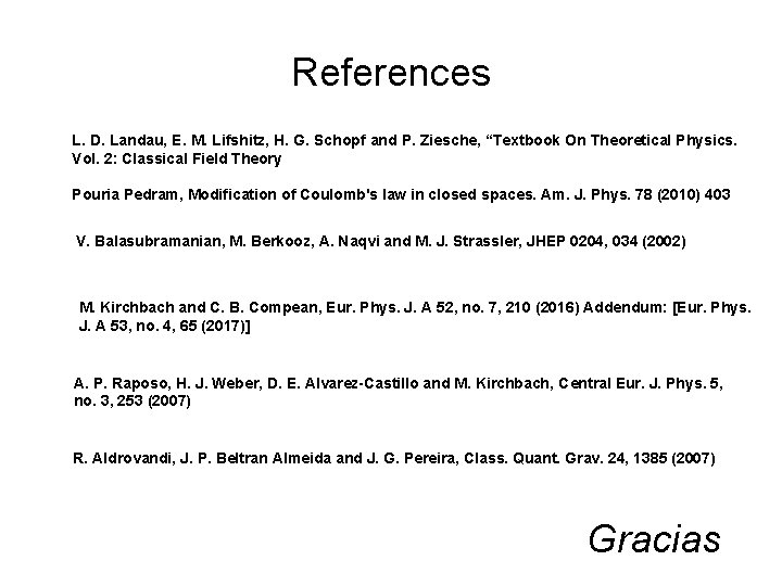 References L. D. Landau, E. M. Lifshitz, H. G. Schopf and P. Ziesche, “Textbook