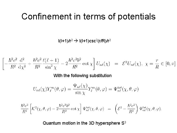 Confinement in terms of potentials l(l+1)/r 2 l(l+1)csc 2(r/R)/r 2 With the following substitution
