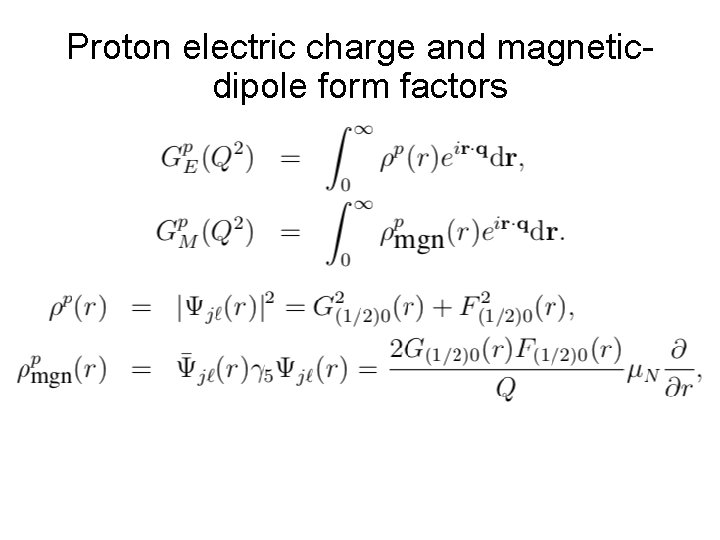 Proton electric charge and magneticdipole form factors 