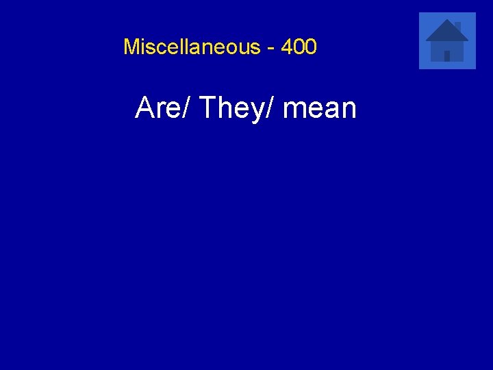 Miscellaneous - 400 Are/ They/ mean 
