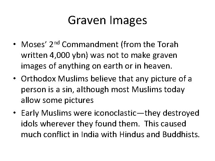 Graven Images • Moses’ 2 nd Commandment (from the Torah written 4, 000 ybn)