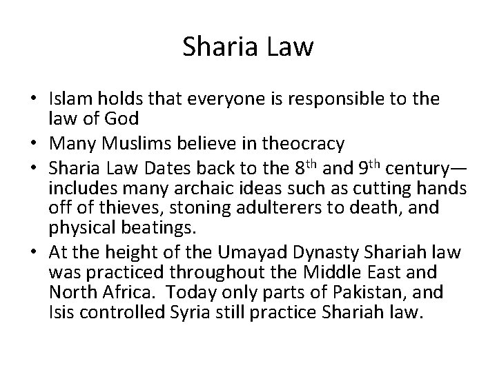 Sharia Law • Islam holds that everyone is responsible to the law of God