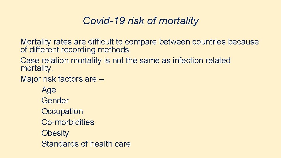 Covid-19 risk of mortality Mortality rates are difficult to compare between countries because of